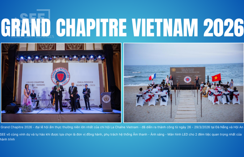 [GRAND CHAPITRE VN 2026] - SEE ENTERTAINMENT ĐỒNG HÀNH CÙNG HÀNH TRÌNH DI SẢN VÀ TINH HOA ẨM THỰC TẬP ĐÀ NẴNG & HỘI AN