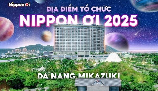 NIPPON ƠI 2025 | Lễ hội Văn hoá Cosplay, Anime và Manga lớn nhất miền Trung trở lại với một phiên bản đặc biệt