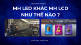 Màn hình LED khác màn hình LCD như thế nào? So sánh chi tiết từ A–Z